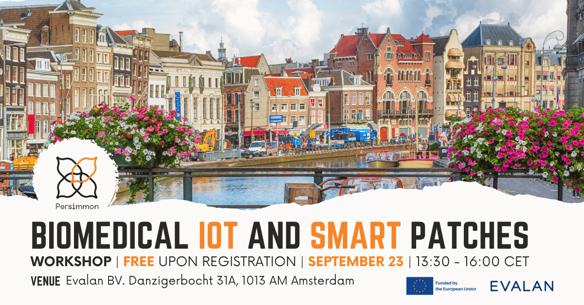 PERSIMMON WORKSHOP Biomedical IoT and Smart Patches PERSIMMON WORKSHOP Biomedical IoT and Smart Patches